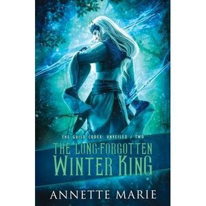 The Long-Forgotten Winter King -- Annette Marie
